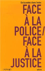 FACE A LA POLICE / FACE A LA JUSTICE