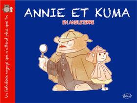 Annie et Kuma T02 Annie et Kuma en Angleterre