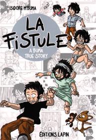 La Fistule : A Buma True Story