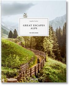 Great Escapes Alps. The Hotel Book (GB/ALL/FR)