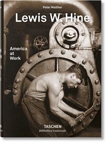 Lewis W. Hine. America at Work (GB/ALL/FR)
