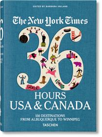 The New York Times 36 Hours. USA & Canada. 3rd Edition (GB)