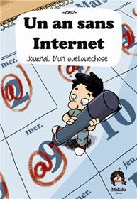 An sans internet (Un) - Journal d´une expérience