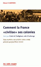 Comment la France civilise ses colonies