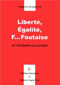 Liberté, Egalité, F... Foutaise