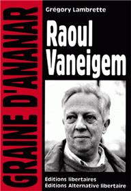 Raoul Vaneigem (Graine d´ananar)